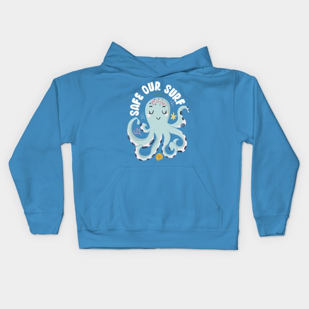 Safe our Surf quote with cute sea animal octopus, starfish, coral and shell Kids Hoodie by jodotodesign